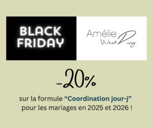 Black Friday -20% sur la formule “Coordination jour-j” pour les mariages en 2025 et 2026 !